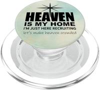 Heaven is My Home Just Here Recruiting Make Heaven Crowded PopSockets PopGrip pour MagSafe