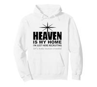 Heaven is My Home Just Here Recruiting Make Heaven Crowded Sweat à Capuche