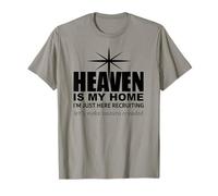 Heaven is My Home Just Here Recruiting Make Heaven Crowded T-Shirt