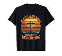 Heaven is My Home Just Here Recruting Inspirational Worship T-Shirt