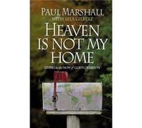 Heaven Is Not My Home by Paul Marshall Lela Hamner Gilbert, Paul Marshall (Auteur)