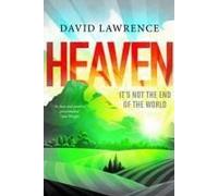 Heaven: It's Not The End Of The World