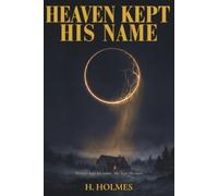 Heaven Kept His Name: She kept the man.