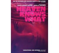 Heaven Knows What [Dvd]