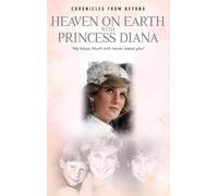 Heaven on Earth with Princess Diana