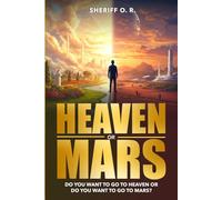 Heaven or Mars: Do You Want to Go to Heaven or Do You Want to Go to Mars?
