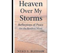 Heaven Over My Storms: A Devotional for the Weary, the Waiting, and the Healing Heart