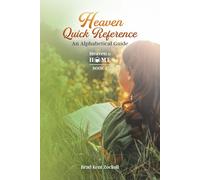 Heaven Quick Reference: An Alphabetical Guide