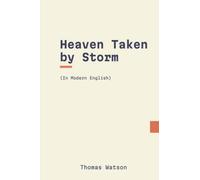 Heaven Taken by Storm: In Modern English