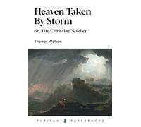 Heaven Taken by Storm: Or, the Christian Solider (Puritan Paperbacks)