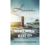 Heaven, Who Will Make It?