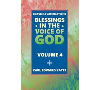 Heavenly Affirmations:: Blessings in the Voice of God, Volume 4
