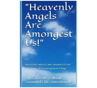 Heavenly Angels Are Amongest Us!": Love Poems And Encouragement & Hope