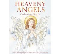 Heavenly Christmas Angels Coloring Book: Divine Winter Portraits of Grace and Light - Premium Holiday Edition: 50 PAGES