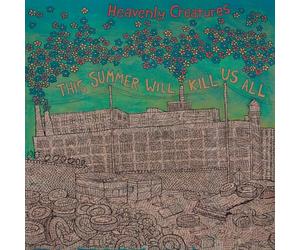 Heavenly Creatures - This Summer Will Kill Us All
