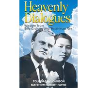 Heavenly Dialogues: Wisdom from Billy Graham and Watchman Nee