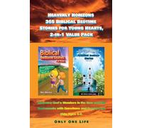 Heavenly Horizons 365 Biblical Bedtime Stories for Young Hearts, 2-in-1 Value Pack: Discover God's Wonders in the New and Old Testaments with Questions and Prayers for Kids Ages 4-8.