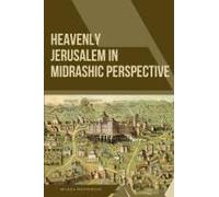 Heavenly Jerusalem In Midrashic Perspective