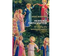 Heavenly Participation: The Weaving of a Sacramental Tapestry