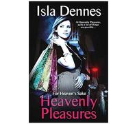Heavenly Pleasures (For Heaven's Sake)