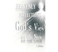 Heavenly Reflections: God's View On The Present: God Is In All Of Us
