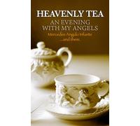 Heavenly Tea: An Evening with my Angels