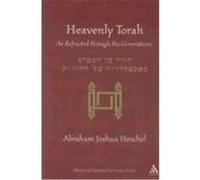 Heavenly Torah: As Refracted Through the Generations Heschel, Abraham Joshua (Auteur)
