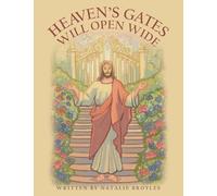 Heaven's Gates Will Open Wide