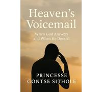 Heaven's Voicemail: When God Answers and When He Doesn't