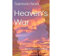 Heaven's War: The Fight For Man Kind