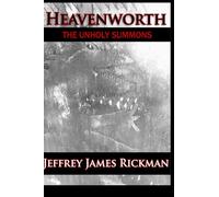 HEAVENWORTH, THE UNHOLY SUMMONS