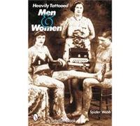 Heavily Tattooed Men Women by Spider Webb Spider Webb (Auteur)