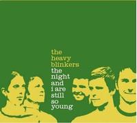 Heavy Blinkers, the - The Night & I Are St