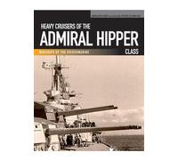 Heavy Cruisers of the Admiral Hipper Class: Warships of the Kriegsmarine
