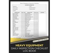 Heavy Equipment Daily Inspection Checklist Log Book: Heavy Equipment Pre-Use Report Book | Safety and Maintenance Inspection Form | 100 Forms