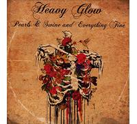 Heavy Glow - Pearls & Swine &..
