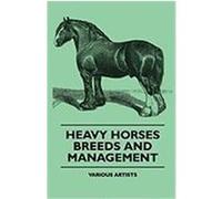 Heavy Horses - Breeds and Management Various (Auteur)