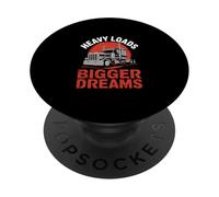 Heavy Loads Bigger Dreams Style de Vie de Chauffeur de Camion PopSockets PopGrip Adhésif