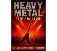 HEAVY METAL - A Trivia Quiz Book: 175 Quiz Questions and Trivia Facts