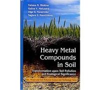 Heavy Metal Compounds in Soil, Air, Water and Soil Pollution Science and Technology Series Galina V. Motusova, Olga G. Nazarenko, Saglara S. Mandzhieva, Tatiana M. Minkina (Auteur)