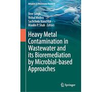 Heavy Metal Contamination in Wastewater and Its Bioremediation by Microbial-based Approaches