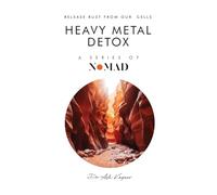 Heavy Metal Detox: Release Rust From Our Cells