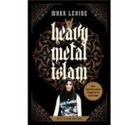 Heavy Metal Islam - Mark LeVine - University of California Press - Livre en Anglais - Paperback Mark LeVineMark LeVine (Auteur)