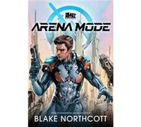 Heavy Metal Presents Arena Mode by Blake Northcott Blake Northcott (Auteur)