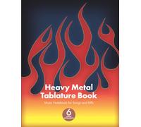 Heavy Metal Tablature Book: Music Notebook For Songs And Riffs - 6 String Instruments. Perfect For Any Hard Rock Musician.