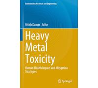 Heavy Metal Toxicity: Human Health Impact and Mitigation Strategies