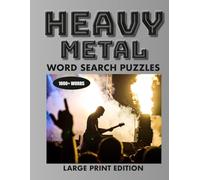 Heavy Metal Word Search Large Print Edition: 60 Puzzles • 1000+ Words on Hard Rock, Heavy Metal Bands, Songs & Albums