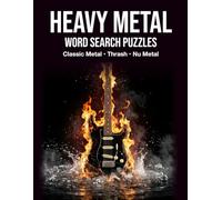 Heavy Metal Word Search Puzzles Classic Metal • Thrash • Nu Metal: 50 Large-Print Word Search Puzzles Celebrating the Greatest Metal Bands