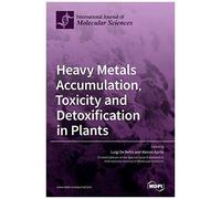 Heavy Metals Accumulation, Toxicity And Detoxification In Plants