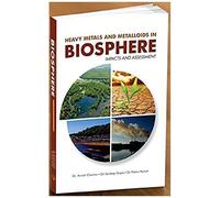 Heavy Metals And Metalloids In Biosphere -- Impacts & Assessment